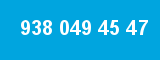938 049 45 47
